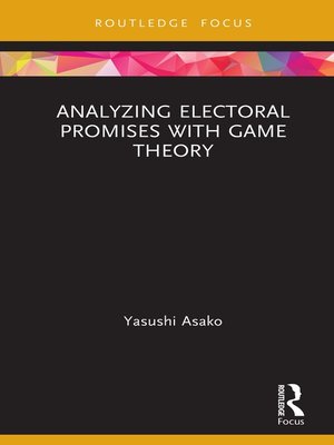 cover image of Analyzing Electoral Promises with Game Theory